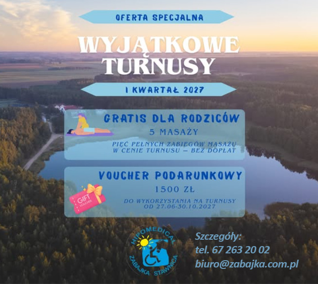 Wyjątkowe turnusy – I kwartał 2027. Gratis dla rodziców 5 masaży, voucher podarunkowy 1500 zł.